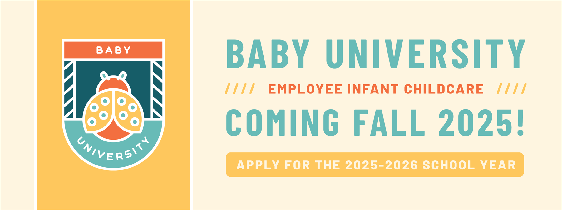 Baby University - Employee Infant Childcare - Coming Fall 2025! Apply for the 2025-2026 School Year